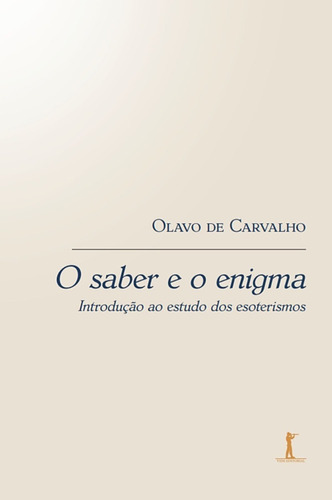 O Saber E O Enigma: Introdução Ao Estudo Dos Esoterismos, De Olavo De Carvalho., Vol. Não Aplica. Editora Vide Editorial, Capa Mole, Edição 1 Em Português, 2022