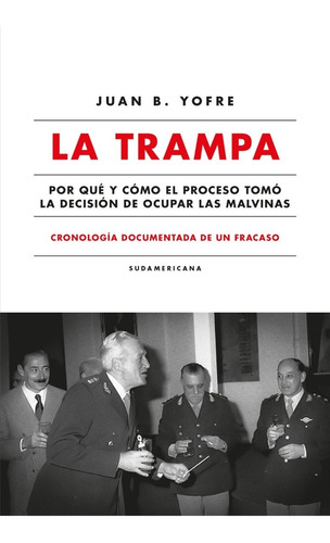 La Trampa , Cronología Documentada De Un Fracaso - J Yofre