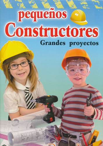 Pequeños Constructores. Grandes Proyectos / Pd. / Valeria Ca