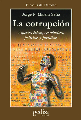 La corrupción: Aspectos éticos, económicos, políticos y jurídicos, de Malem Seña, Jorge F. Serie Cla- de-ma Editorial Gedisa en español, 2002