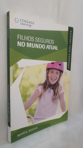 Livro Filhos Seguros No Mundo Atual - María Rosas - Editora Cengage Learning (Usado)
