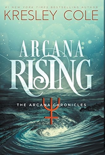 Book : Arcana Rising (5) (arcana Chronicles) - Cole, Kresle