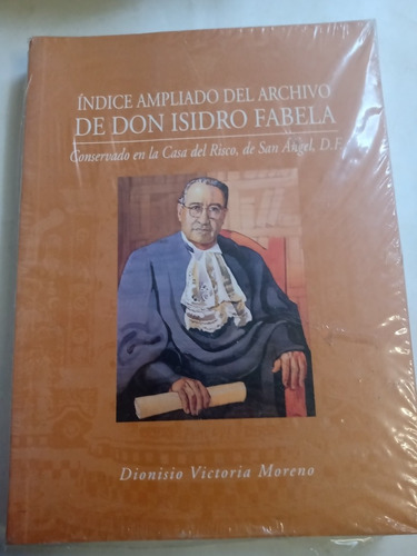 Imagen 1 de 3 de Índice Ampliado Del Archivo De Don Isidro Fabela Casa Risco