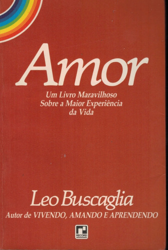 Livro Amor - Leo Buscaglia - 165 Paginas