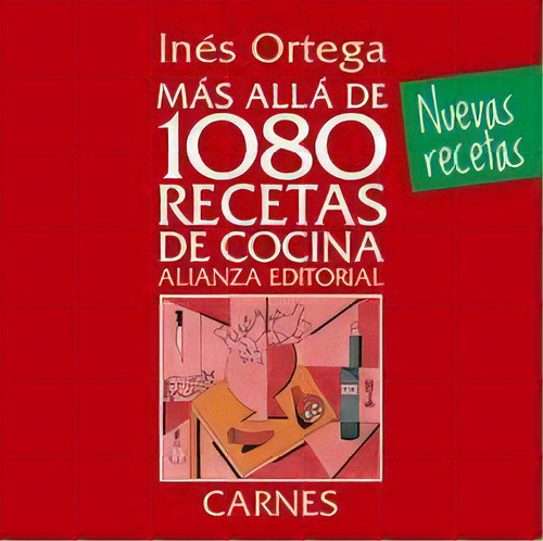 Mãâ¡s Allãâ¡ De 1080 Recetas De Cocina. Carnes, De Ortega, Inés. Alianza Editorial, Tapa Dura En Español
