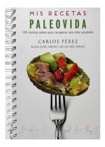 Mis Recetas. Paleovida. Carlos Pérez. Libro Cocina. Nuevo 