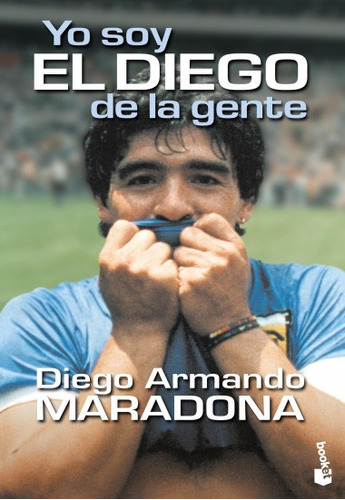 Yo Soy El Diego De La Gente - Diego Armando Maradona