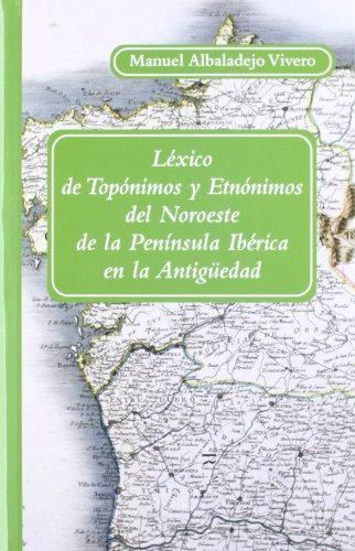Libro Léxico De Topónimos Y Etnónimos Del Noroeste De La Pen