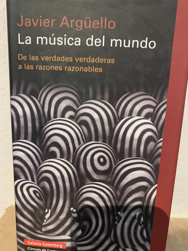 La Música Del Mundo. Javier Argüello · Galaxia Gutenberg