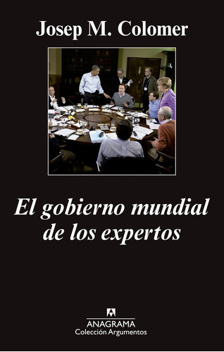 El Gobierno Mundial De Los Expertos - Josep M. Colomer