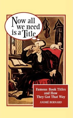 Libro Now All We Need Is A Title : Famous Book Titles And...