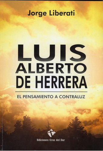 Libro: Luis Alberto De Herrera El Pensamiento A Contraluz