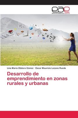 Libro Desarrollo De Emprendimiento En Zonas Rurales Y Urb...