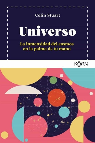 Universo. La Inmensidad Del Cosmos En La Palma De Tu Masí  -