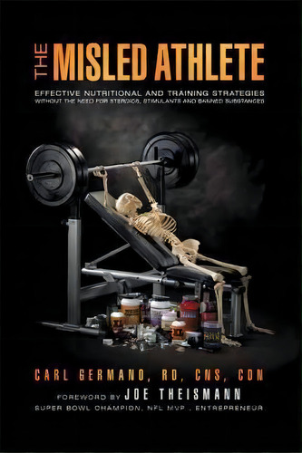 The Misled Athlete, De Carl Germano. Editorial Iuniverse, Tapa Blanda En Inglés