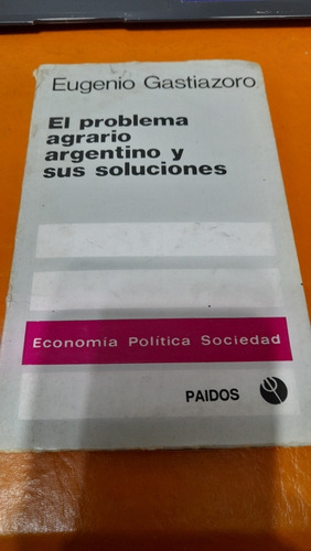 El Problema Agrario Argentino Y Sus Soluciones Gastiazoro