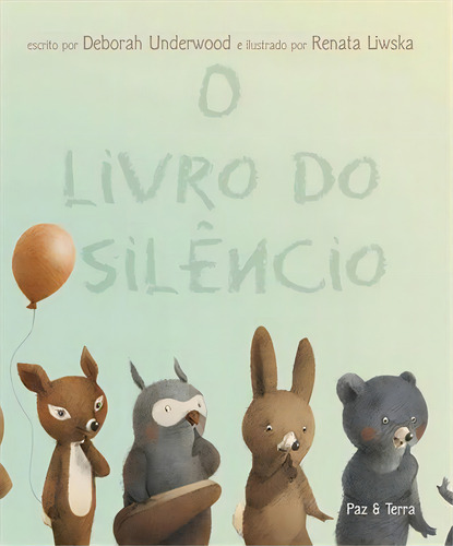 O Livro Do Silencio - 1ªed.(2012), De Renata Liwska. Editora Paz E Terra, Capa Mole, Edição 1 Em Português, 2012