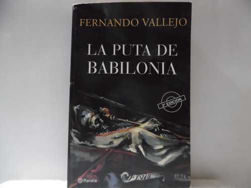 La Puta De Babilonia / Fernando Vallejo / Planeta