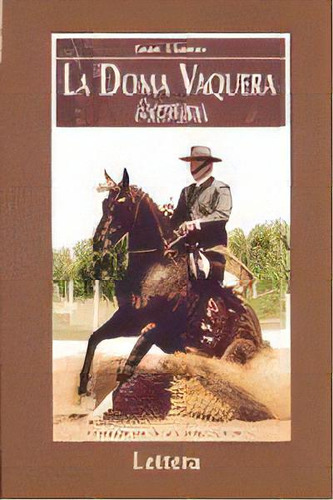 Lettera La Doma Vaquera Actual, De Llmas Juan. Editorial Lettera Editorial En Español