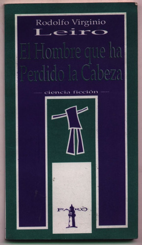 El Hombre Que Ha Perdido La Cabeza - Leiro (ciencia Ficción)