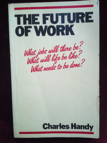 The Future Of Work - Chrales Handy