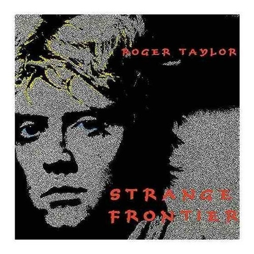 Taylor Roger Strange Frontier Remastered Includes 5 Bonus Tr