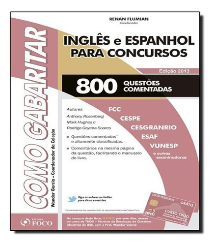 Inglês E Espanhol Para Concursos: 800 Questões Comentadas, De Anthony  Rosenberg. Editora Foco Juridico, Capa Dura Em Português