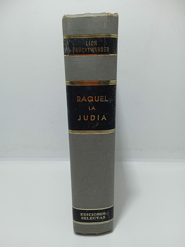 Raquel La Judía - Lion Feuchtwanger - Biografía De Mujeres