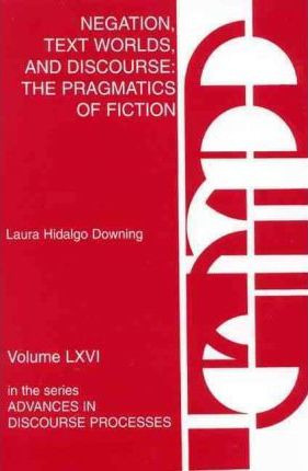 Libro Negation, Text Worlds, And Discourse - Laura HidaLG...