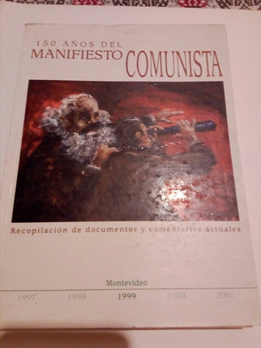 150 Años Del Manifiesto Comunista, Montevideo 1999