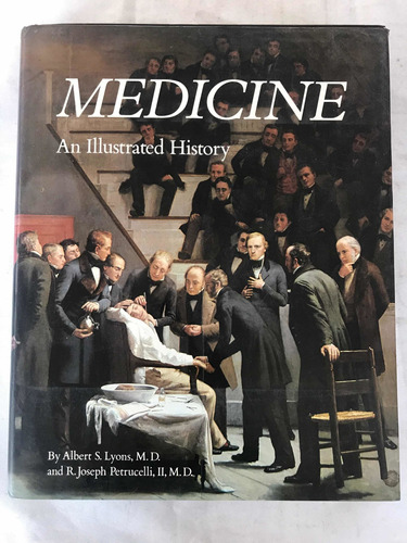 Medicine Al Illustrated History Albert S Lyons