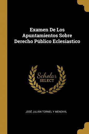 Libro Examen De Los Apuntamientos Sobre Derecho P Blico E...