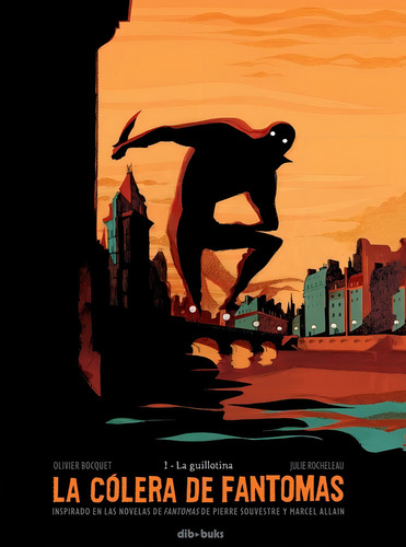 La cólera de Fantomas 1, de Bocquet, Olivier. Editorial DIBBUKS, tapa dura en español, 2014