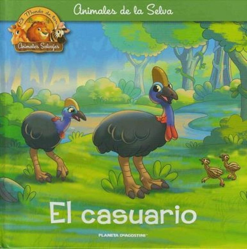 Casuario, El, De Antonelli, Antonella. Animales De La Selva, Vol. 1. Editorial Planeta Deagostini, Tapa Tapa Blanda En Español