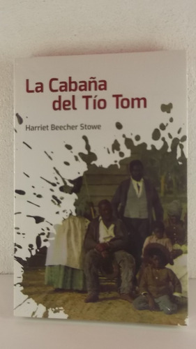 La Cabaña Del Tio Tom Harriet Beecher Stowe Libro