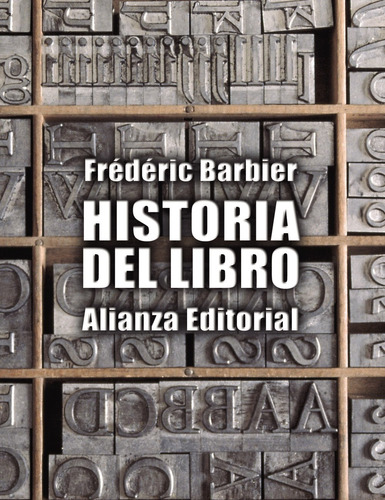 Historia del libro, de Barbier, Frédéric. Editorial Alianza, tapa blanda en español, 2015