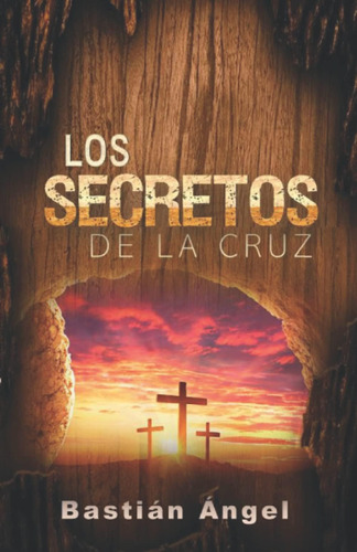 Libro: Los Secretos De La Cruz: Una Nueva Forma De Ver La Ex