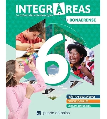Integrareas 6 Bonaerense  ( Lengua - Sociales - Naturales ), de No Aplica. Editorial Puerto De Palos, tapa tapa blanda en español, 2021
