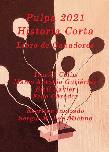 Pulpa 2021 - Historia Corta, de Sergio Lan Mishney otros. Editorial PULPAPUBLISHING, tapa blanda en español, 2021