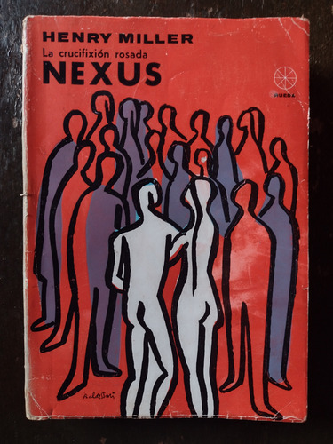 Nexus. La Crucifixión Rosada De Henry Miller- Santiago Rueda (Usado)