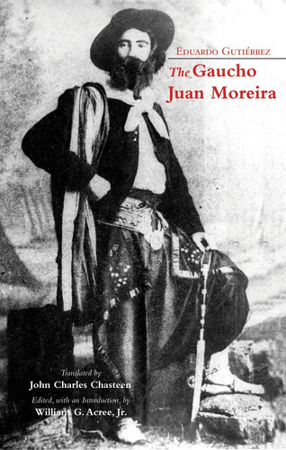Libro: The Gaucho Juan Moreira: True Crime In Argentina