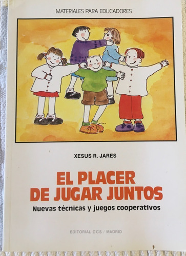 Libro El Placer De Jugar Juntos Xesus R. Jares Ed. Ccs