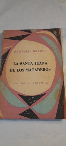 La Santa Juana De Los Mataderos De Bertold Brecht (usado)