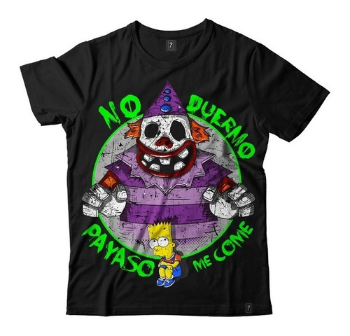 Remera Simpsons No Duermo Payaso Come Serigrafia Algodon 