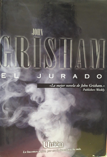   El Jurado . La Mejor Novela De John Grisham.