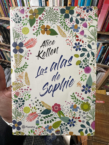 Las Alas De Sophie - Alice Kellen - Original Casi Nuevo