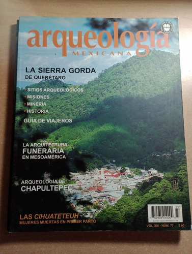 Arqueología Mexicana. # 77.(la Sierra Gorda De Querétaro