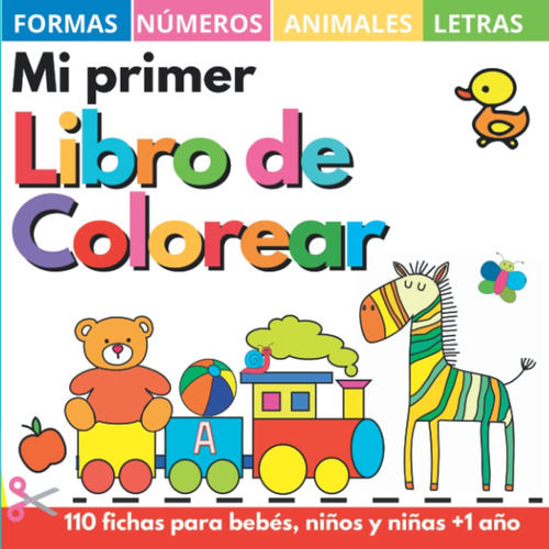 Mi Primer Libro Colorear 1 Ao +: 100 Dibujos Con Letras, N