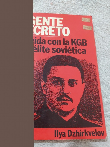 Agente Secreto: Mi Vida Con La Kgb Y La Elite Soviética 