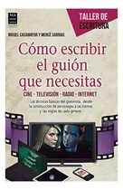 Comprar Como Escribir El Guion Que Necesitas . Cine - Television - R